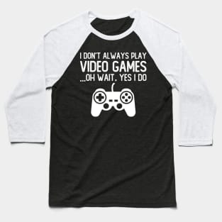 Funny Gamer Gift, Play Video Games Baseball T-Shirt